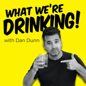 What We're Drinking with Dan Dunn