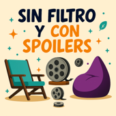 SIN FILTRO Y CON SPOILERS